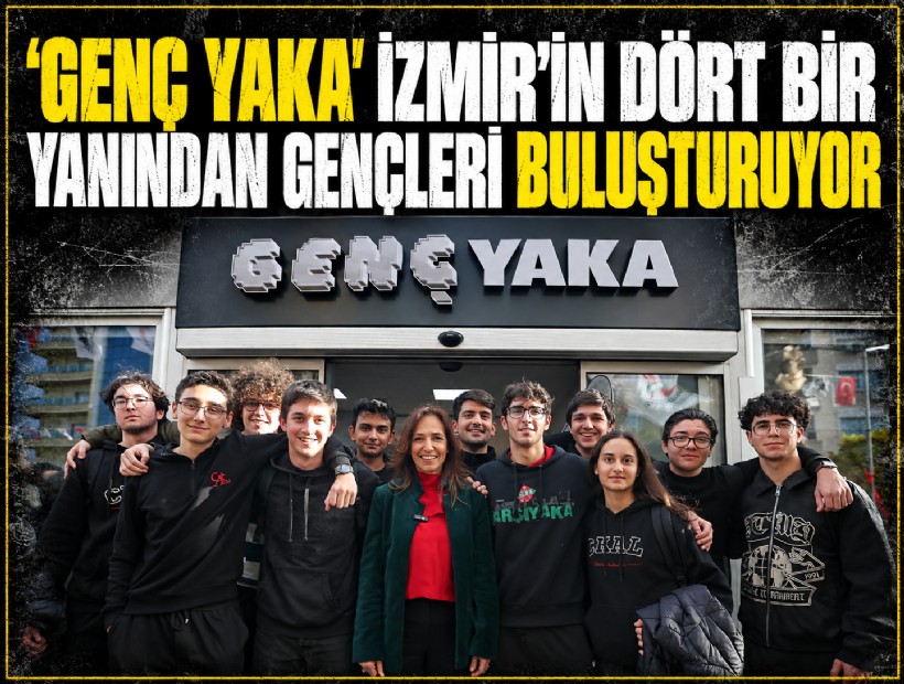 'Genç Yaka' İzmir’in dört bir yanından gençleri buluşturuyor
