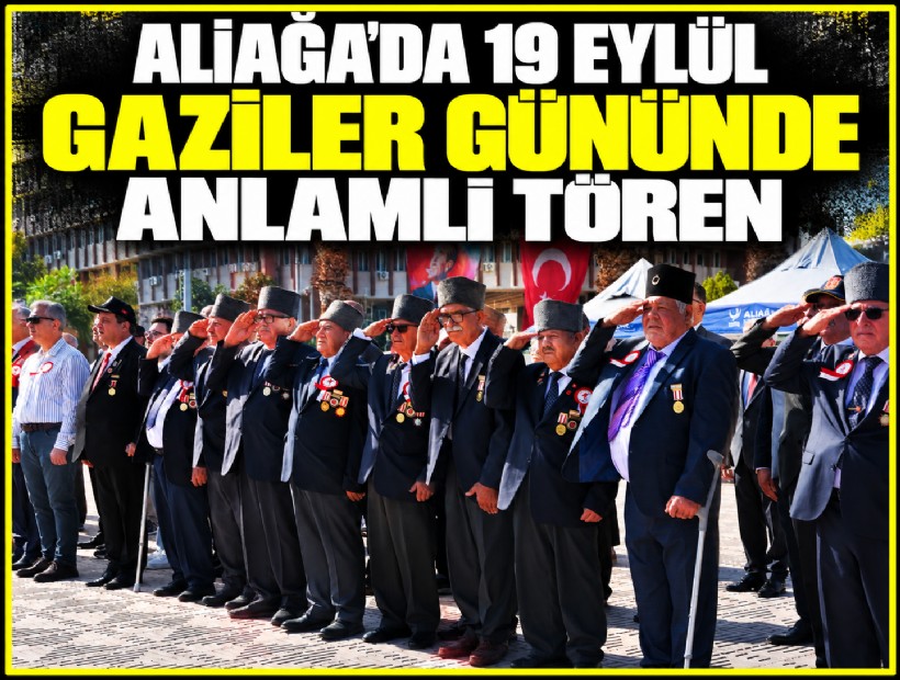 Aliağa’da 19 Eylül Gaziler gününde anlamlı tören