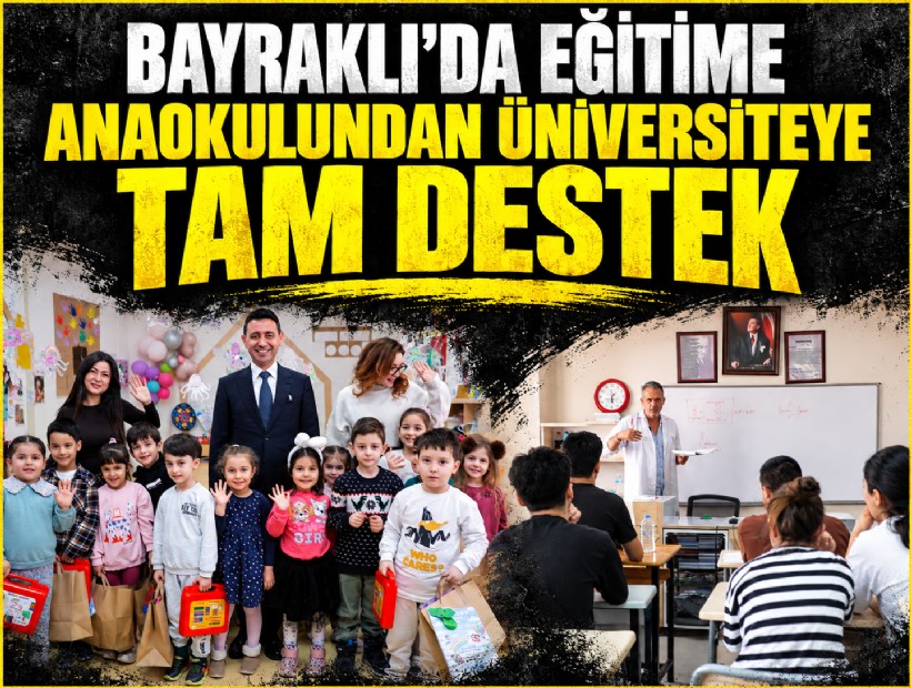 Bayraklı’da eğitime anaokulundan üniversiteye tam destek