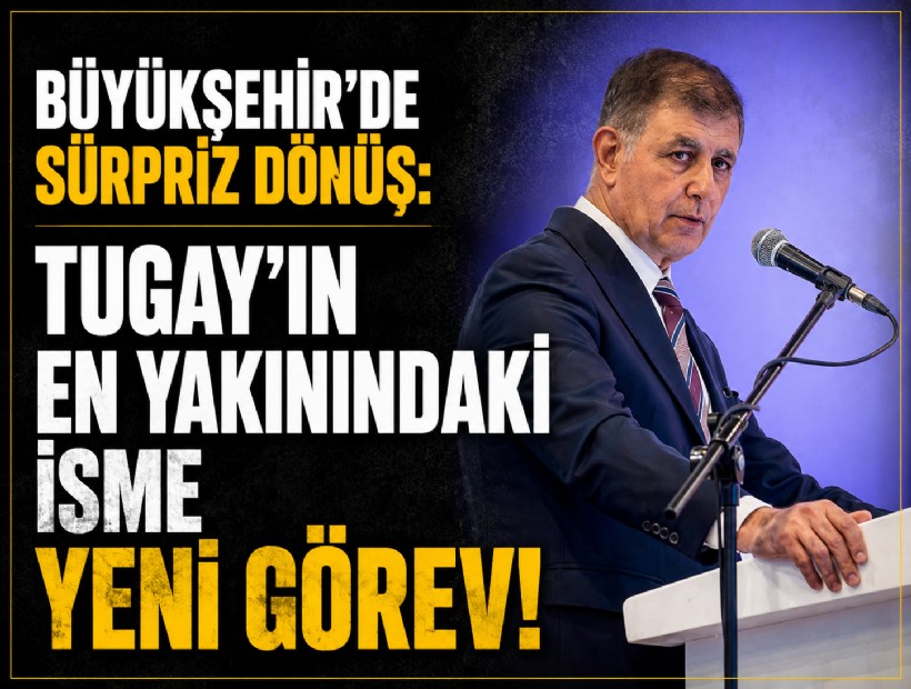Büyükşehir’de sürpriz dönüş: Tugay’ın en yakınındaki isme yeni görev!