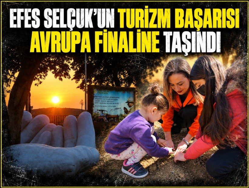 Efes Selçuk’un turizm başarısı Avrupa finaline taşındı