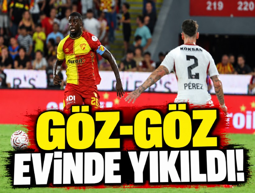 Göz-Göz evinde yıkıldı!