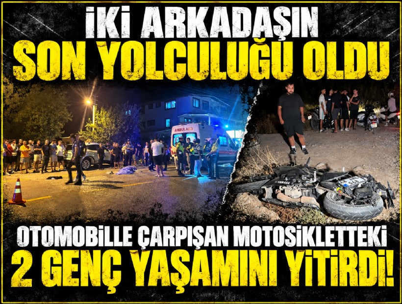 İki arkadaşın son yolculuğu oldu: Motosiklet otomobille çarpıştı, 2 genç hayatını kaybetti!