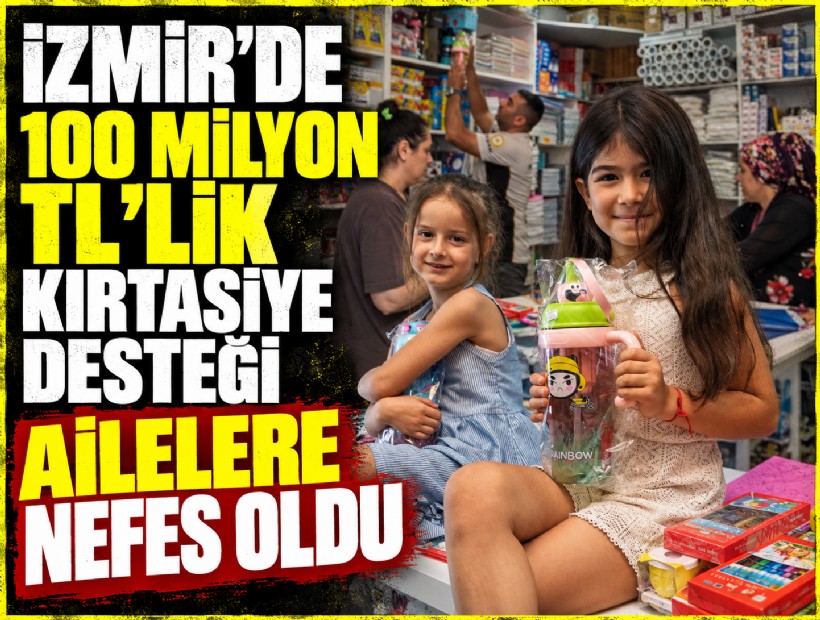 İzmir’de 100 milyon TL’lik kırtasiye desteği ailelere nefes oldu