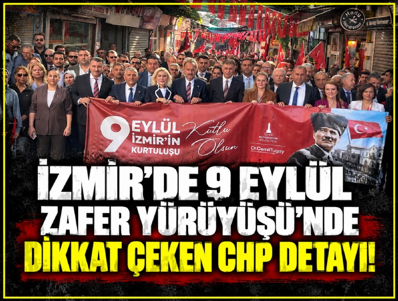 İzmir’de 9 Eylül Zafer Yürüyüşü’nde dikkat çeken CHP detayı: CHP’li vekiller katılmadı