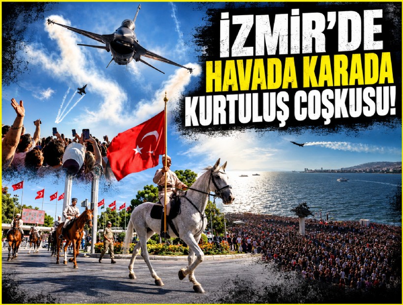 İzmir’de havada karada kurtuluş coşkusu!