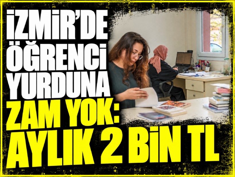 İzmir’de öğrenci yurduna zam yok: Aylık 2 bin tl