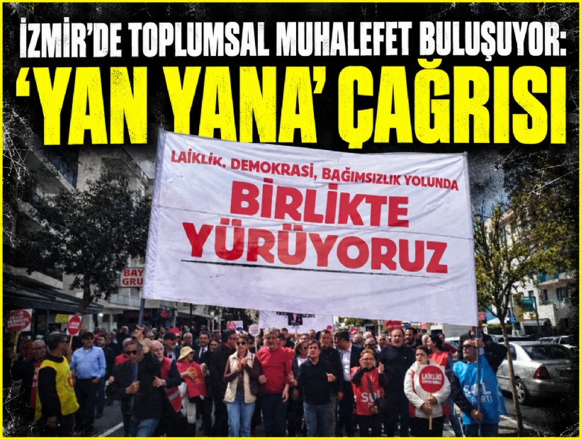 İzmir’de toplumsal muhalefet buluşuyor: 'Yan Yana' çağrısı