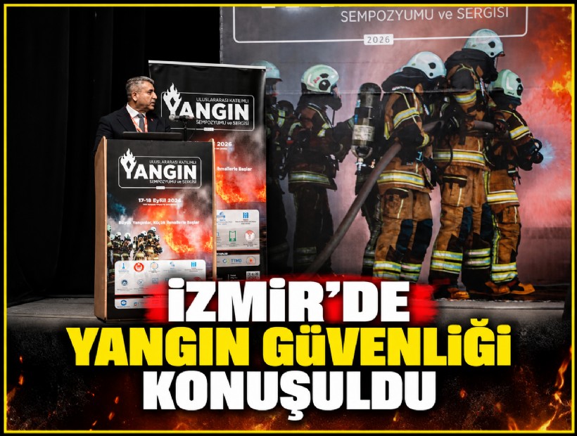 İzmir’de yangın güvenliği konuşuldu