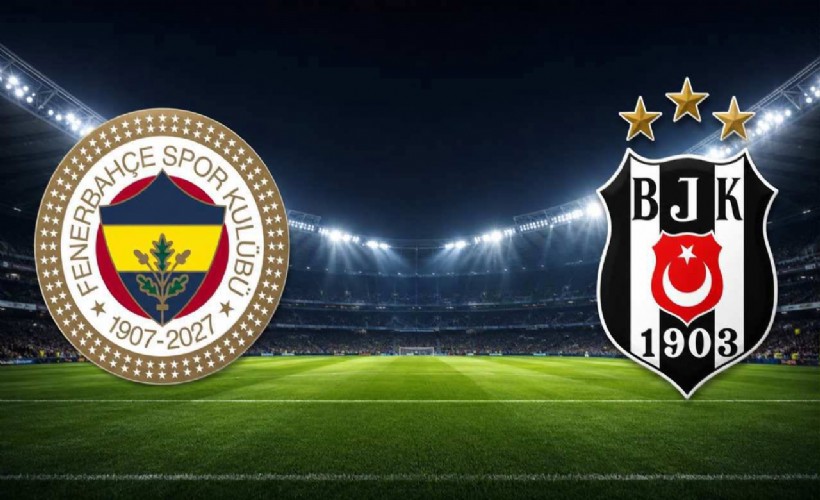 Kadıköy'de derbi zamanı: Fenerbahçe ile Beşiktaş karşı karşıya