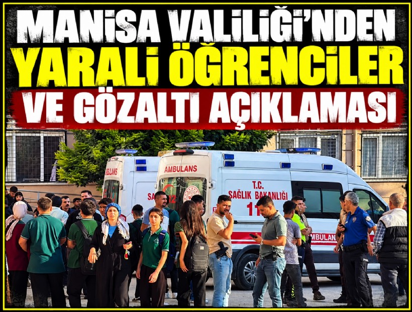 Manisa Valiliği'nden yaralı öğrenciler ve gözaltı açıklaması