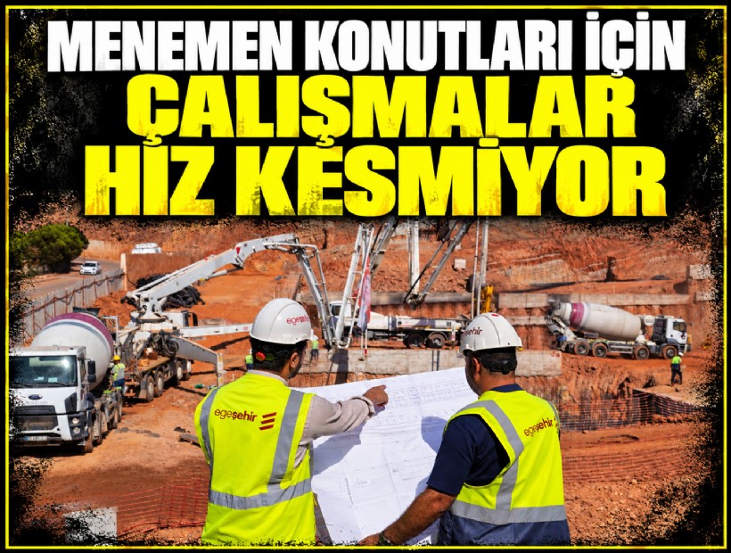 Menemen’de 3 bin 100 konutluk projede kritik eşik: İlk temel betonu döküldü