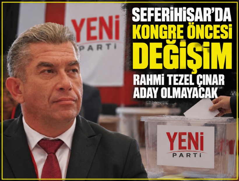 Seferihisar’da kongre öncesi değişim: Rahmi Tezel Çınar aday olmayacak