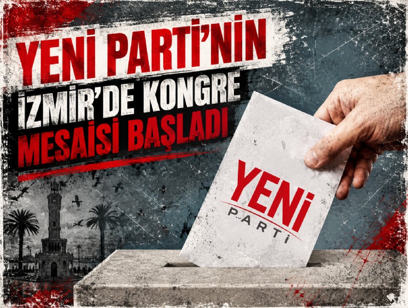 YENİ Parti’de İzmir’de kongre mesaisi başladı
