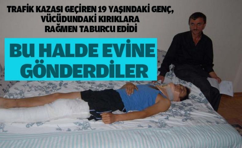 19 yaşındaki genci yatağa mahkum ettiler