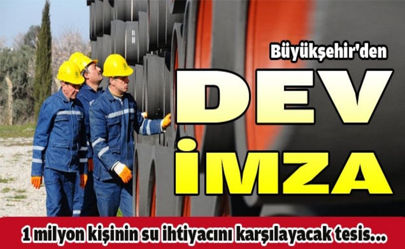 1 milyon kişinin su ihtiyacını karşılayacak tesis