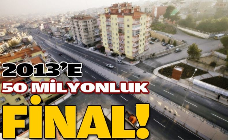 2013’e “50 milyonluk final”