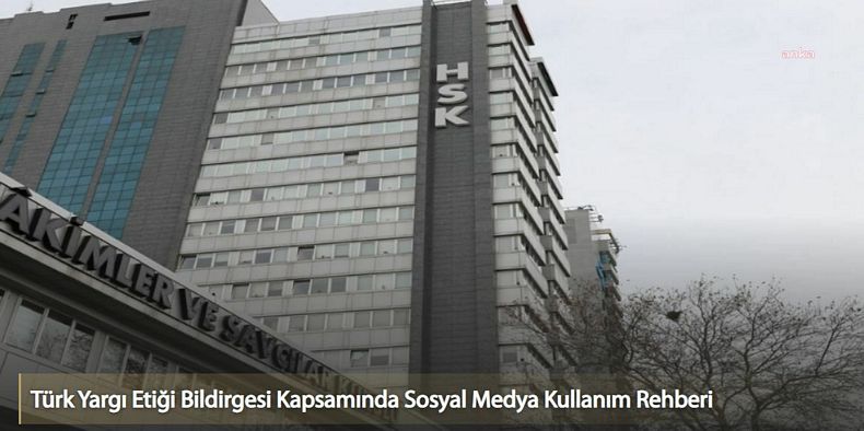 HSK’dan hakim ve savcılara sosyal medya rehberi