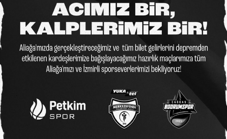 Aliağa Petkimspor, depremzedeler için hazırlık maçlarına çıkacak