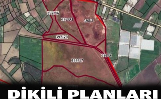 Bakanlığın ‘Dikili planları' askıda!