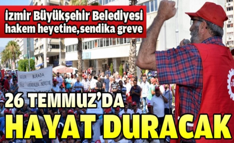 26 Temmuz'da İzmir'de hayat duracak