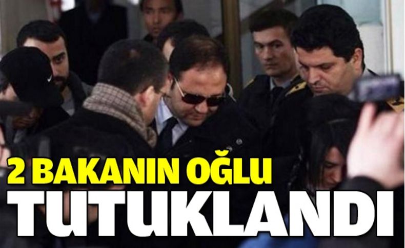 2 Bakan oğlu ile Reza Zarrab tutuklandı