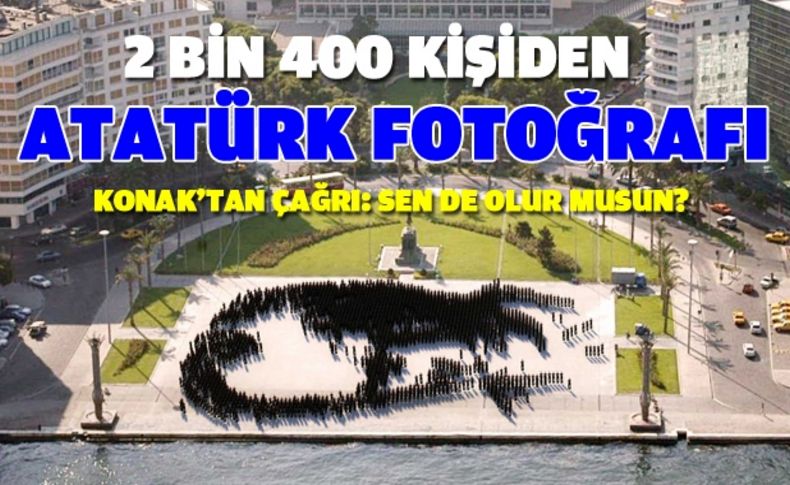 2 bin 400 kişiden Atatürk fotoğrafı