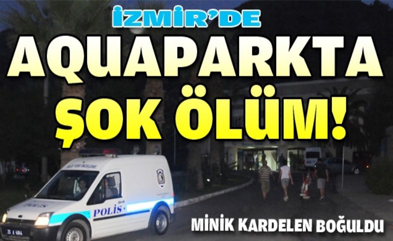 7 yaşındaki çocuk aquaparktaki havuzda boğuldu