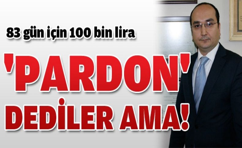 83 gün için 100 bin lira