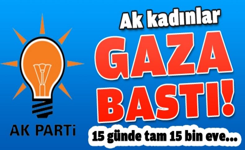 Ak kadınlardan 15 günde 15 bin ev ziyareti
