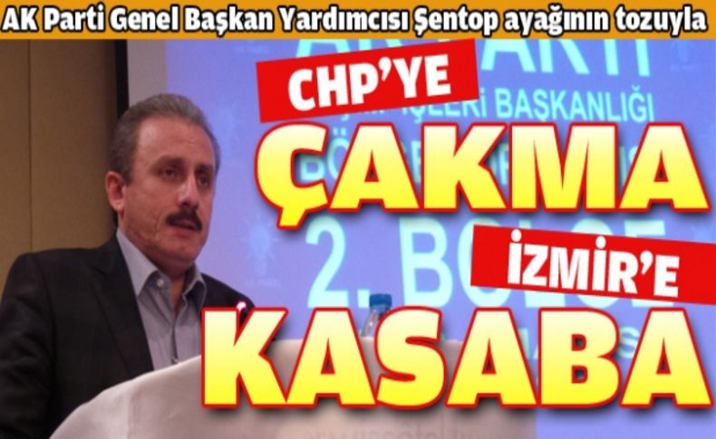 AK Parti Genel Başkan Yardımcısı Şentop, hem CHP'yi hem belediyeleri topa tuttu