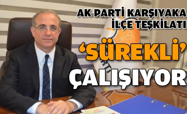 AK Parti Karşıyaka İlçe Teşkilatında tempo arttı