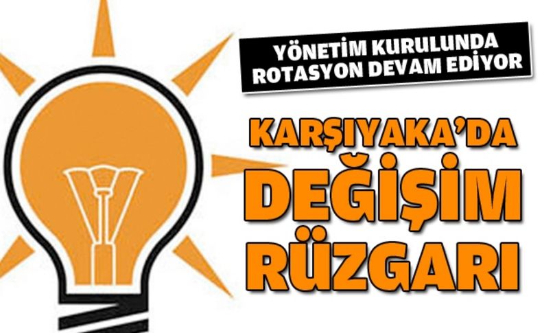 AK Parti Karşıyaka’da değişim rüzgarı