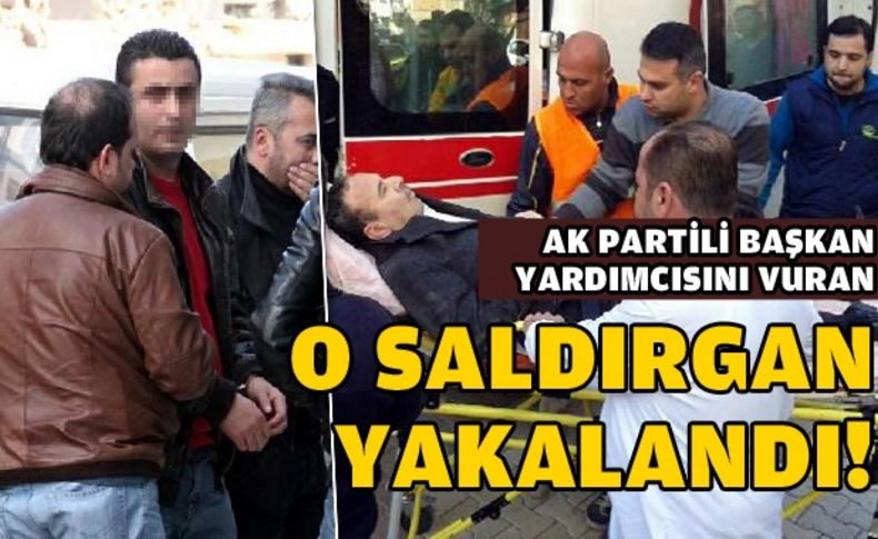 AK Parti’li başkanı vuran saldırgan yakalandı