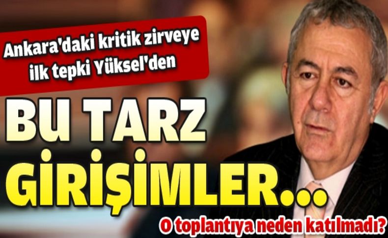 Alaattin Yüksel'den o zirveye tepki var