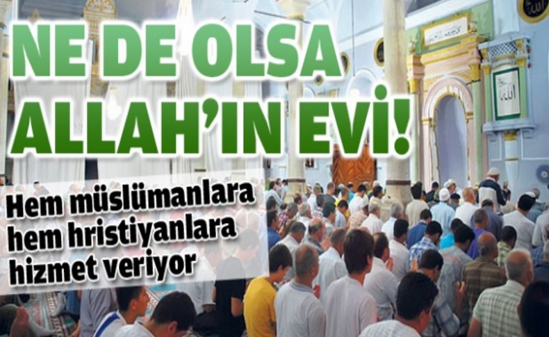Alaçatı Pazaryeri Camisi dünyaya hoşgörü mesajı veriyor
