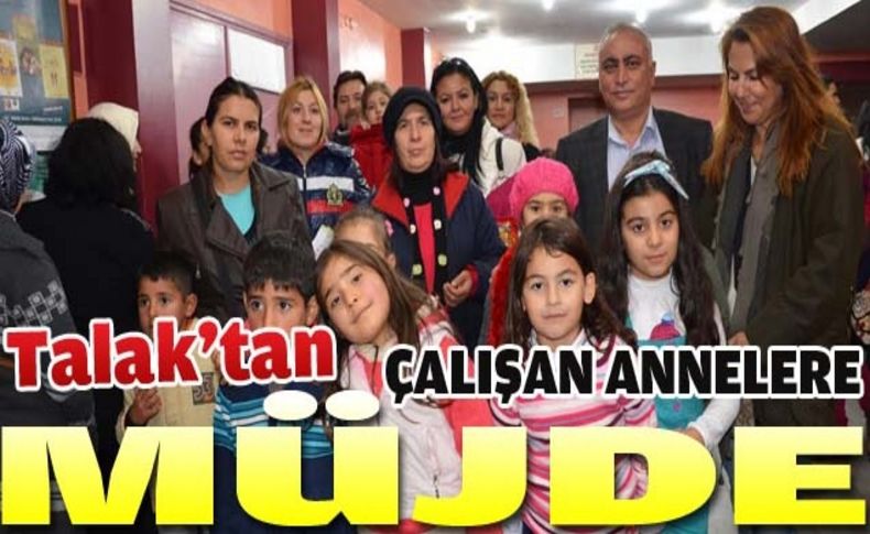 Ali Talak'tan çalışan annelere müjde