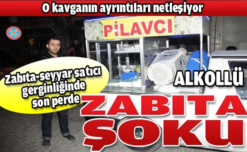 Alkollü zabıtalar seyyar satıcılarla kavga etti