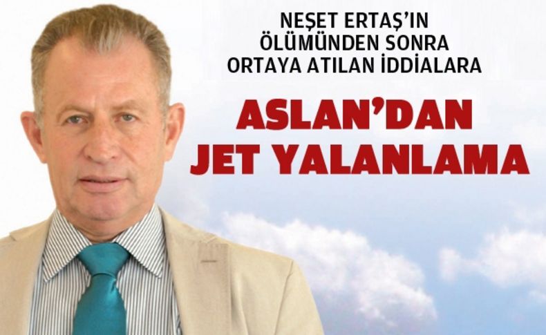 Aslan’dan jet yalanlama