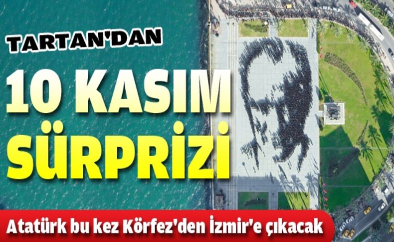 Atatürk İzmir'e çıkacak