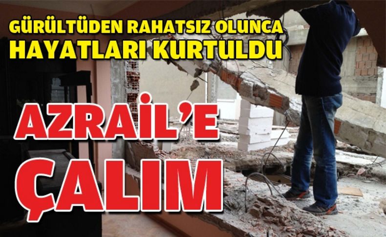 Az kalsın duvar başlarına yıkılıyordu