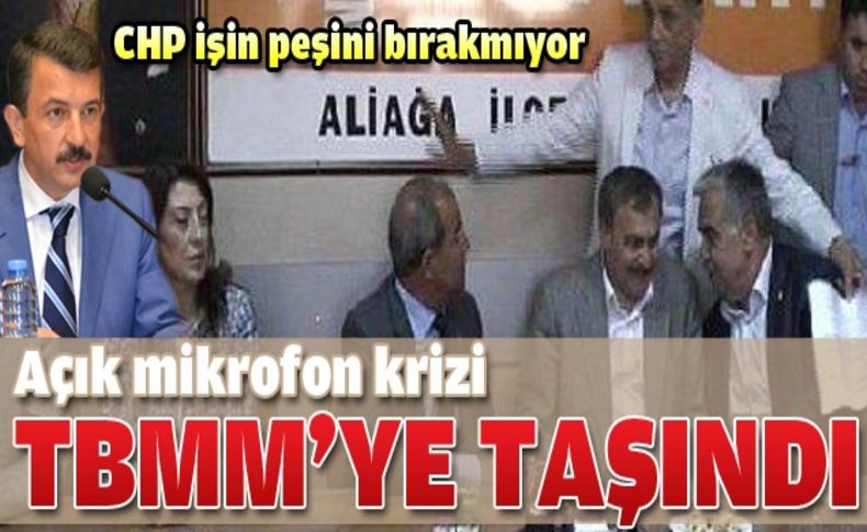 Bakan Eroğlu'nun mikrofona yansıyan konuşmaları soru önergesine konu oldu