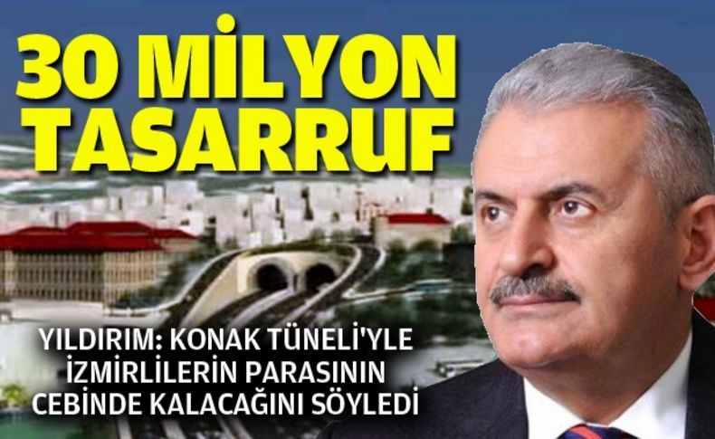 Bakan Yıldırım: Konak Tüneli'yle İzmirliler yılda 30 milyon lira tasarruf edecek