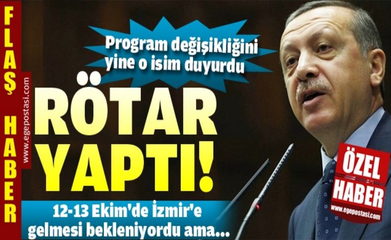 Başbakan Erdoğan'ın İzmir programı sil baştan