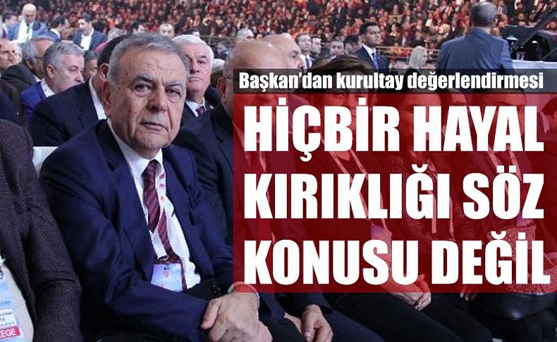 Başkan'dan kurultay değerlendirmesi: 'Hiçbir hayal kırıklığı söz konusu değil'