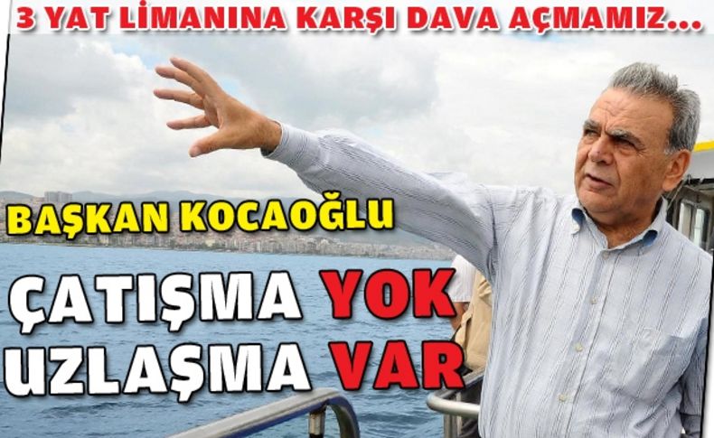 Başkan Kocaoğlu: “Dava açmamız söz konusu değil“