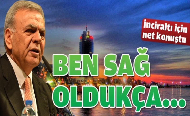 Başkan Kocaoğlu: İnciraltı'nda tek bir ağaç bile kesilmeyecek