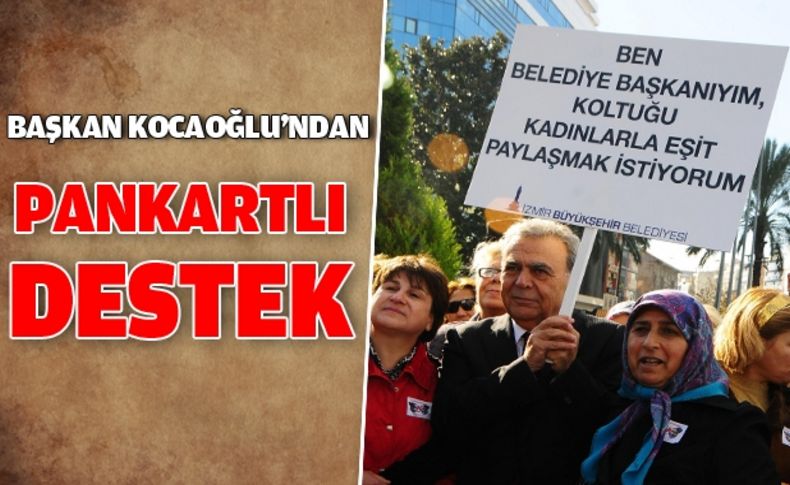 Başkan Kocaoğlu’dan “pankartlı” destek