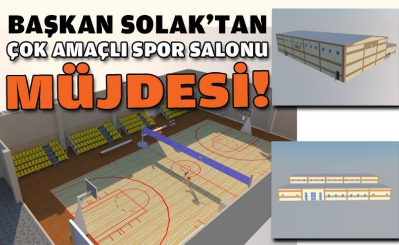 Başkan Solak'tan çok amaçlı spor salonu müjdesi!