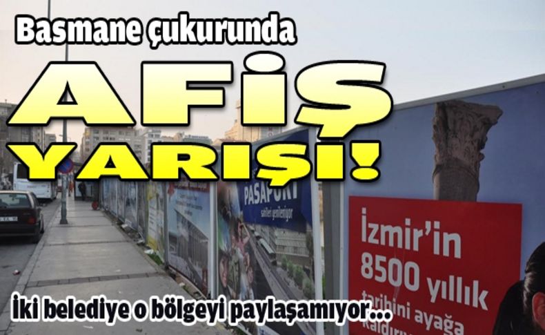 Basmane'de afiş yarışları